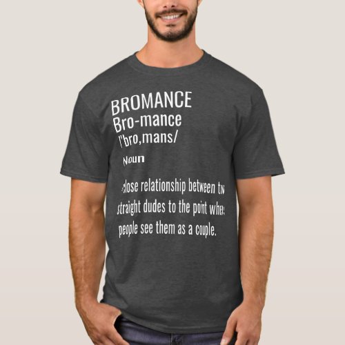 Bromance Affectionate Funny Mens Bro Friendship Gi T_Shirt