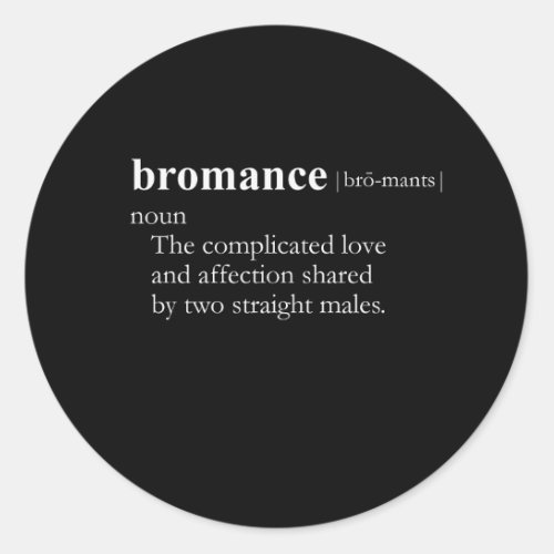 BROMANCE definition Classic Round Sticker