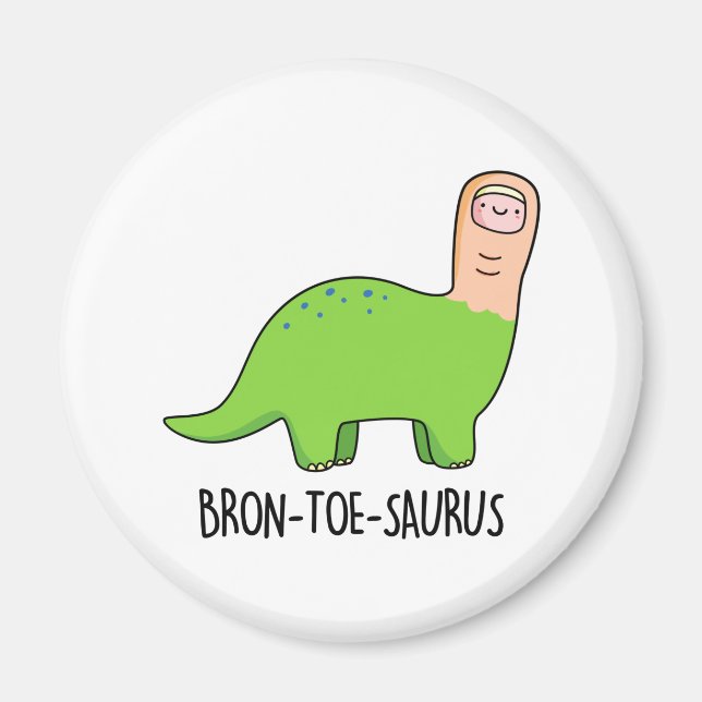 Bron-toe-saurus Funny Dinosaur Pun  Magnet (Front)