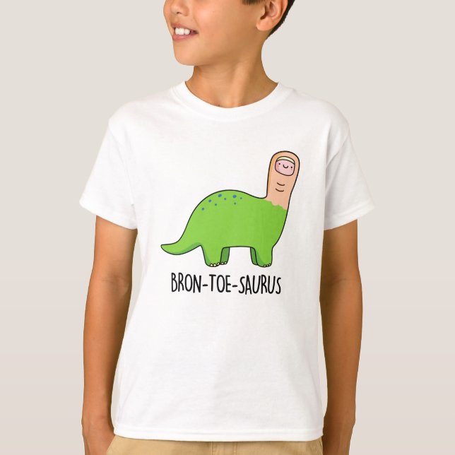 Bron-toe-saurus Funny Dinosaur Pun  T-Shirt (Front)