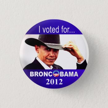 Bronc Obama Button by thebarackspot at Zazzle
