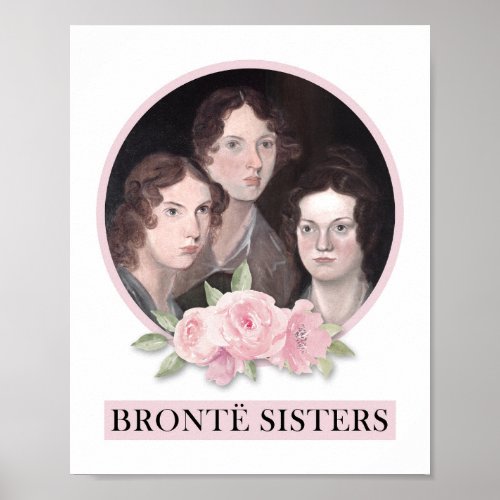 Bronte Sisters Portrait with Pink Roses Poster
