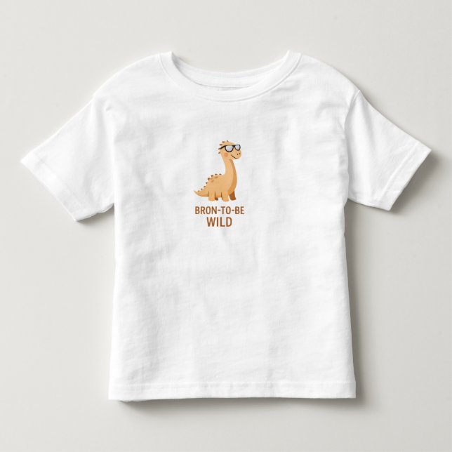 Bronto Be Wild – Cute Brontosaurus  Toddler T-shirt (Front)