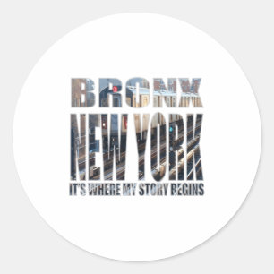 Bronx New York Where My Story Begins  Classic Round Sticker