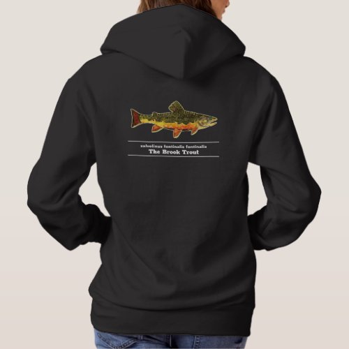 Brook Trout Fly Fishing Latin Name Ichthyology Hoodie