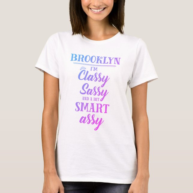 Brooklyn Classy Sassy Smart Assy T-Shirt (Front)