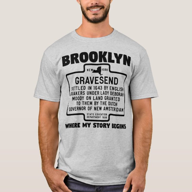 Brooklyn Gravesend Where my story begins  T-Shirt (Front)