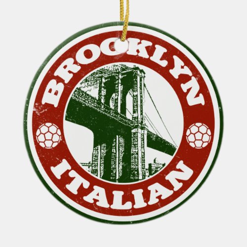 Brooklyn New York Italians Ceramic Ornament