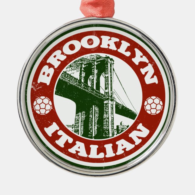 Brooklyn New York Italians Metal Ornament (Front)