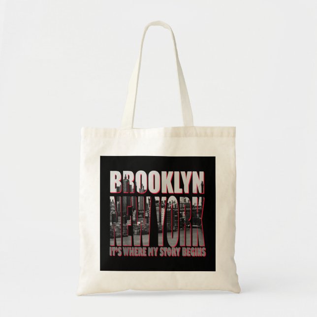 Brooklyn New York Its Where My Story Begins  Tote Bag (Front)