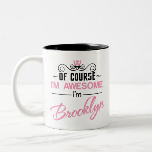 Brooklyn Of Course I'm Awesome I'm Brooklyn Name Two-Tone Coffee Mug