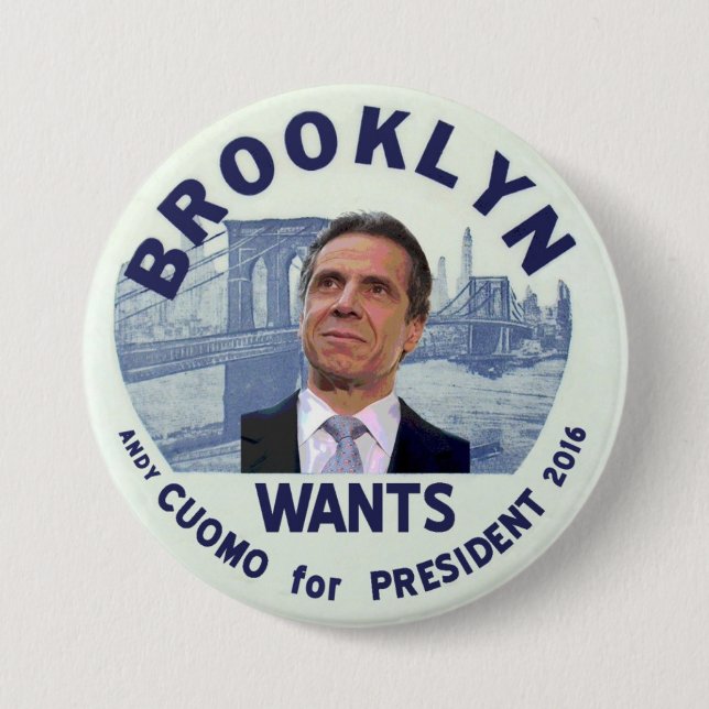 Brooklyn wants Andy Cuomo for President 2016 Pinback Button (Front)