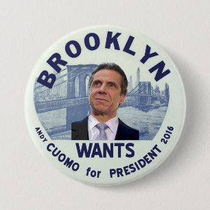Brooklyn wants Andy Cuomo for President 2016 Pinback Button