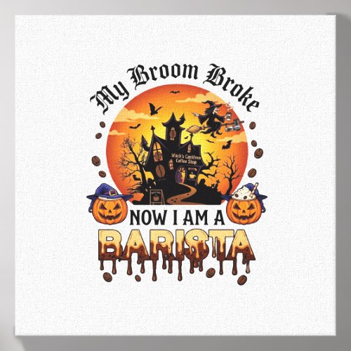 Broom Broke Barista Halloween Witch Coffee Pumpkin Canvas Photo Tile