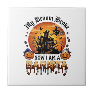 Broom Broke Barista Halloween Witch Coffee Pumpkin Ceramic Tile