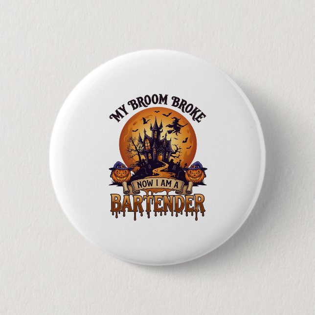Broom Broke Bartender Halloween Haunted House Witc Button (Front)
