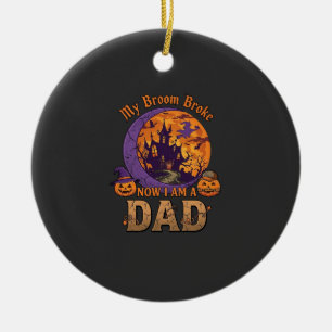 Broom Broke Dad Halloween Haunted House Mustache P Ceramic Ornament