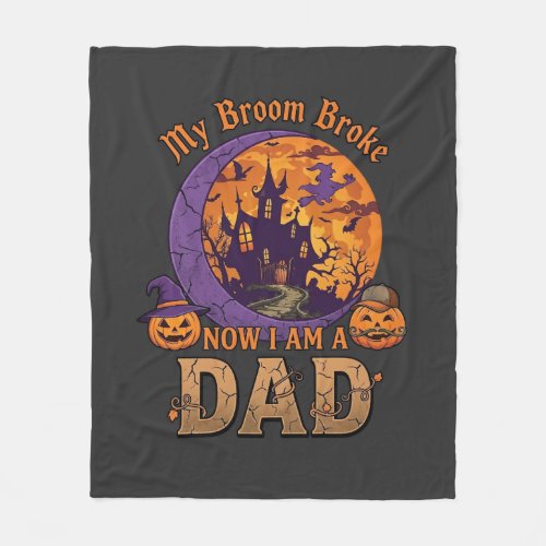 Broom Broke Dad Halloween Haunted House Mustache P Fleece Blanket