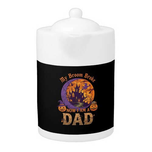 Broom Broke Dad Halloween Haunted House Mustache P Teapot