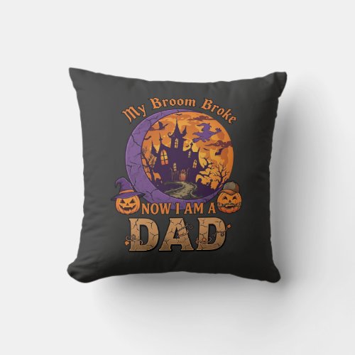 Broom Broke Dad Halloween Haunted House Mustache P Throw Pillow