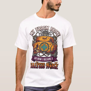Broom Broke Dialysis Nurse Halloween Cap Stethosco T-Shirt