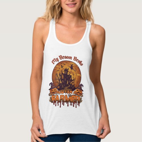 Broom Broke Farmer Halloween Witch Haunted House P Tank Top