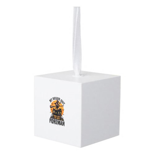 Broom Broke Foreman Witch Crew Halloween Design_1 Cube Ornament