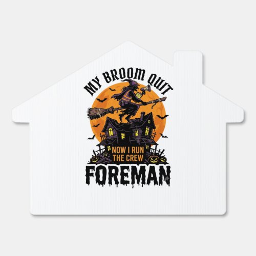 Broom Broke Foreman Witch Crew Halloween Design_1 Sign