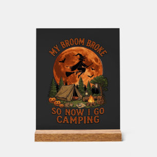 Broom Broke Halloween Witch Camping Tent Campfire  Acrylic Sign