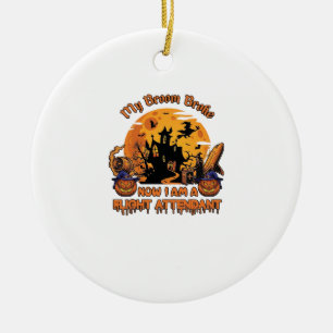 Broom Broke Now Am Flight Attendant Halloween_1 Ceramic Ornament