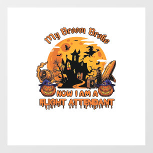 Broom Broke Now Am Flight Attendant Halloween_1 Floor Decals