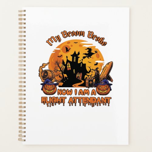 Broom Broke Now Am Flight Attendant Halloween_1 Planner