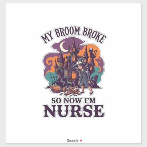 Broom Broke Nurse Halloween Witch Haunted House_1 Sticker