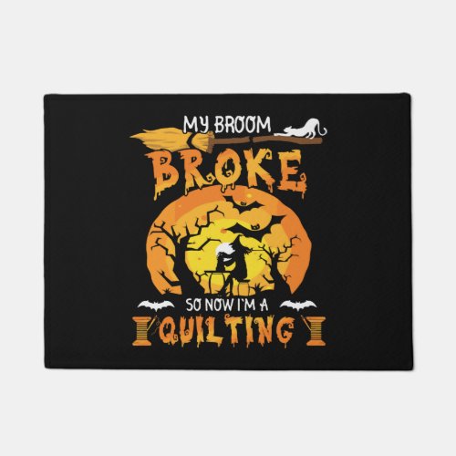 Broom Broke So Now Quilting Halloween Doormat