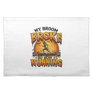 Broom Broke So Now Running Halloween Witch Moon_1 Cloth Placemat