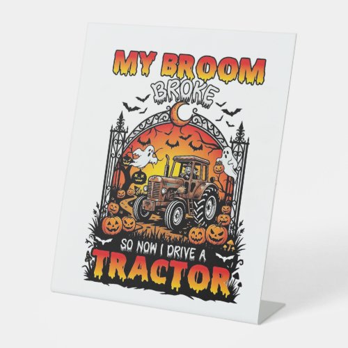 Broom Broke Tractor Halloween Witch Ghosts_1 Pedestal Sign