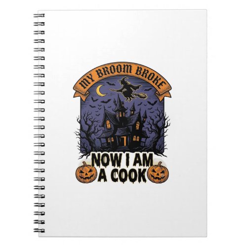 Broom Broke Witch Halloween Cook Pun_1 Notebook
