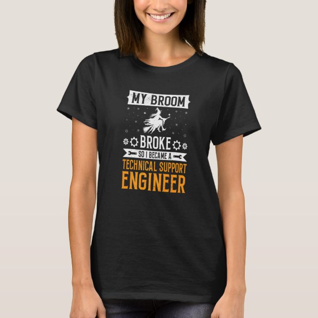 Broom Crew It Technical Support Engineer Helpdesk  T-Shirt (Front)