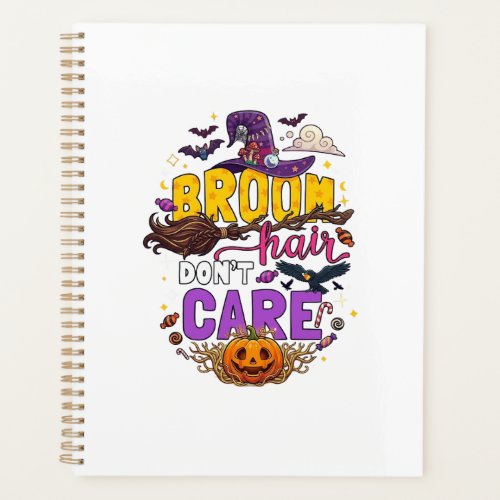 Broom Hair Dont Care Halloween Witch Hat Pumpkin C Planner