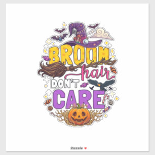 Broom Hair Dont Care Halloween Witch Hat Pumpkin C Sticker