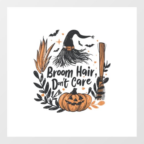 Broom Hair Dont Care Wall Decal