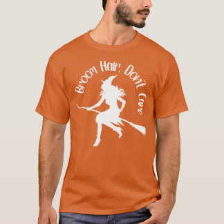 Broom Hair Dont e T-Shirt
