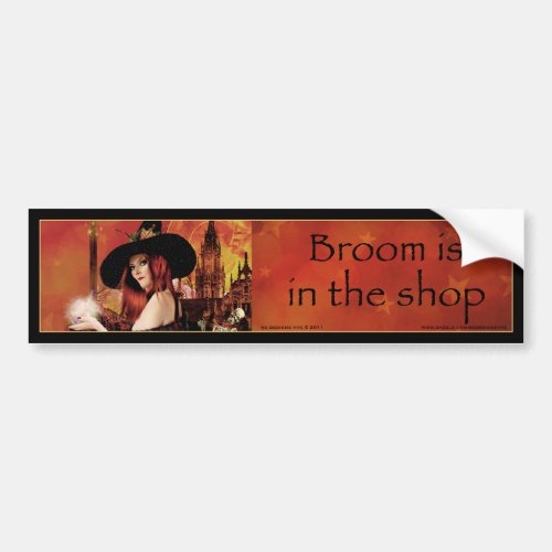 Broom is in the shop Witch Bumper Sticker