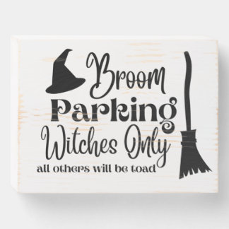 Broom Parking Witches Only Halloween Wooden Box Sign