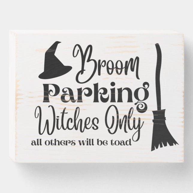 Broom Parking Witches Only Halloween  Wooden Box Sign (Front Horizontal)