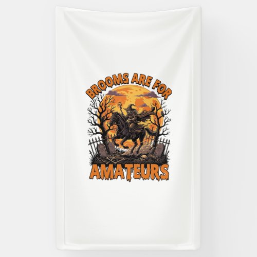 Brooms Are Amateurs Halloween Witch Horse Moon Gra Banner