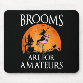 Brooms Are For Amateurs Funny Witch Riding Flaming Mouse Pad