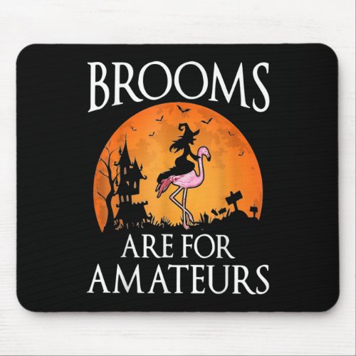 Brooms Are For Amateurs Funny Witch Riding Flaming Mouse Pad