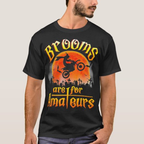 Brooms Are For Amateurs Riding Bike Funny Hallowee T_Shirt