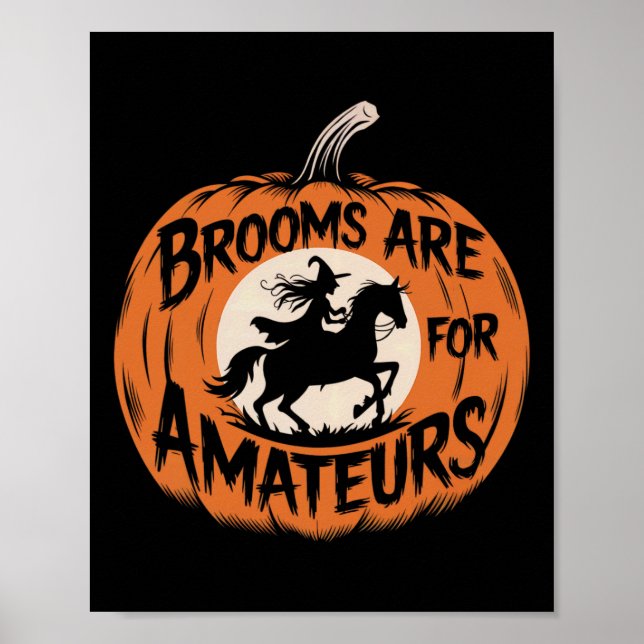 Brooms Are For Amateurs Witch Equestrian Horse Rid Poster (Front)